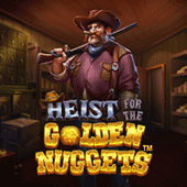 Heist for the Golden Nuggets™